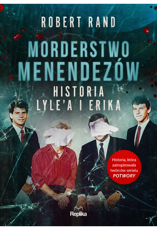 Morderstwo Menendezów. Historia Lyle’a i Erika