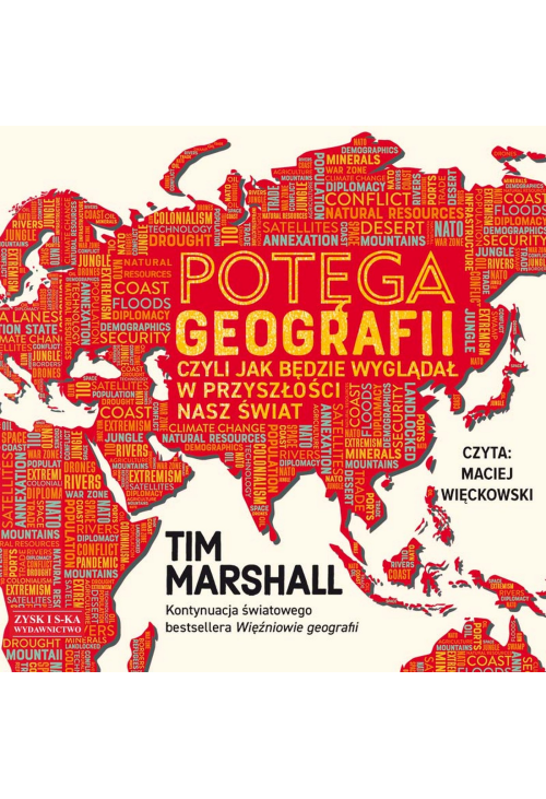 Potęga geografii, czyli jak będzie wyglądał w przyszłości nasz świat