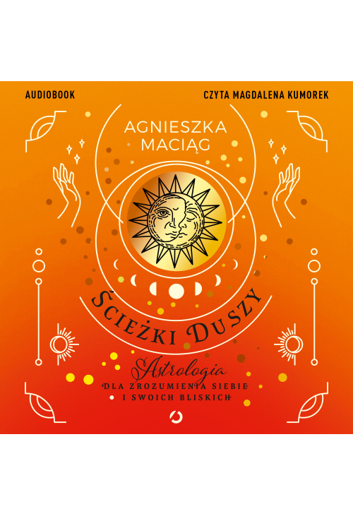 Ścieżki duszy. Astrologia dla zrozumienia siebie i swoich bliskich