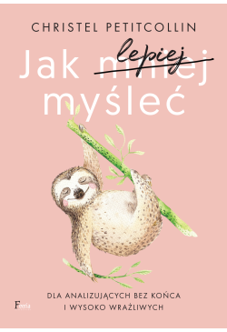 Jak lepiej myśleć. Dla...