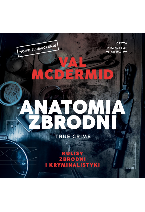 Anatomia zbrodni. True crime: Kulisy zbrodni i kryminalistyki