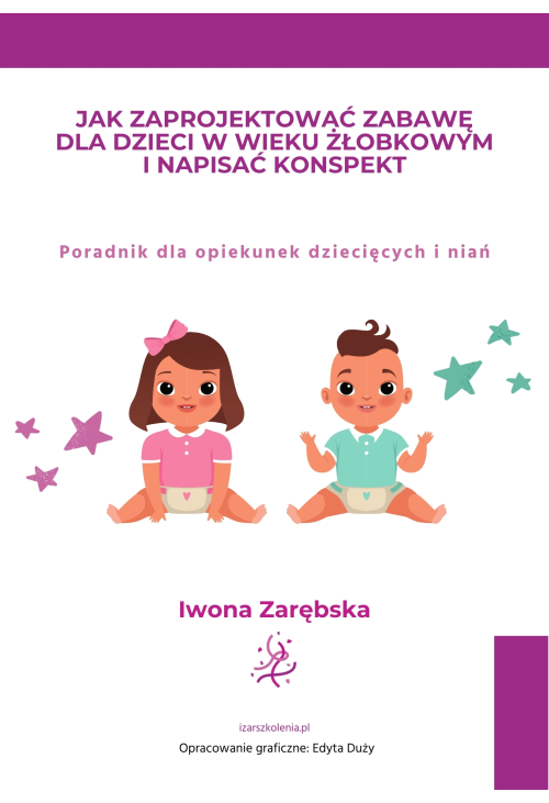 Jak zaprojektować zabawę dla dzieci w wieku żłobkowym i napisać konspekt