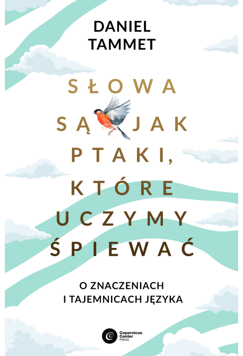 Słowa są jak ptaki, które uczymy śpiewać