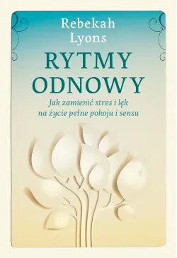 Rytmy odnowy. Jak zamienić...