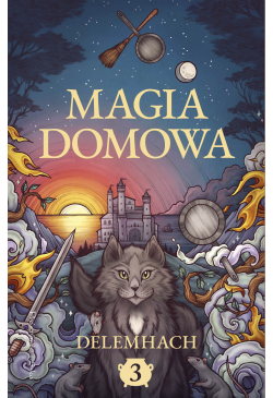 Magia domowa. Tom 3