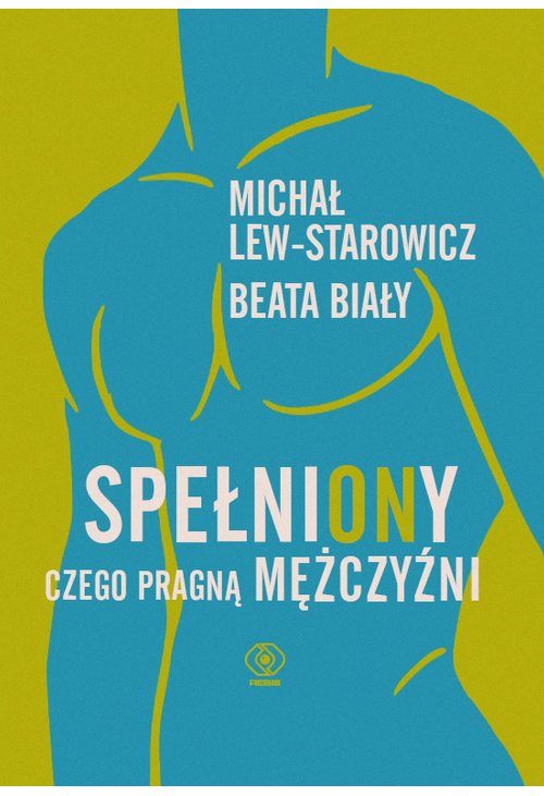 SpełniONy. Czego pragną mężczyźni