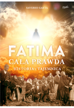 Fatima. Cała prawda