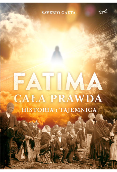 Fatima. Cała prawda
