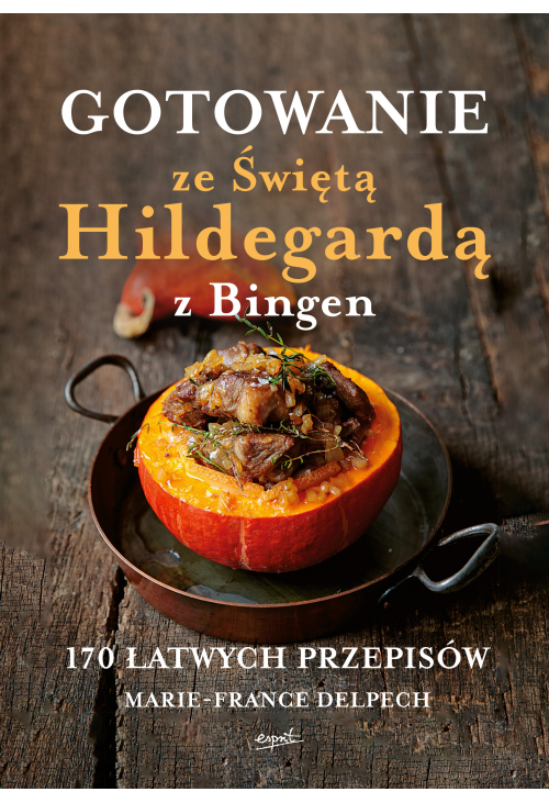 Gotowanie ze Świętą Hildegardą z Bingen