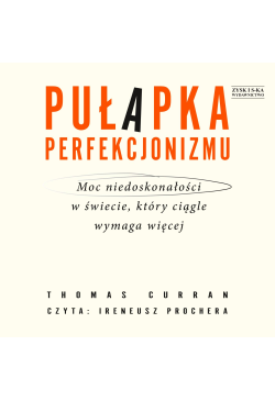 Pułapka perfekcjonizmu. Moc...