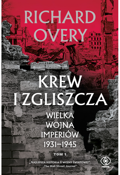 Krew i zgliszcza. Wielka wojna imperialna 1931-1945. Tom 1