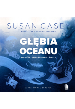 Głębia oceanu. Podróże do...