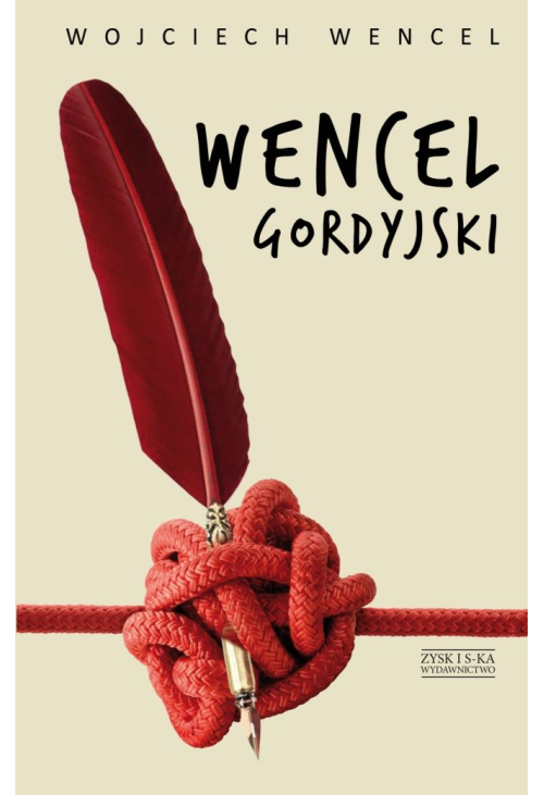 Wencel gordyjski. Wybór felietonów