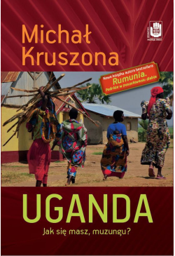 Uganda. Jak się masz, muzungu?