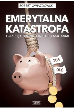 Emerytalna katastrofa i jak...
