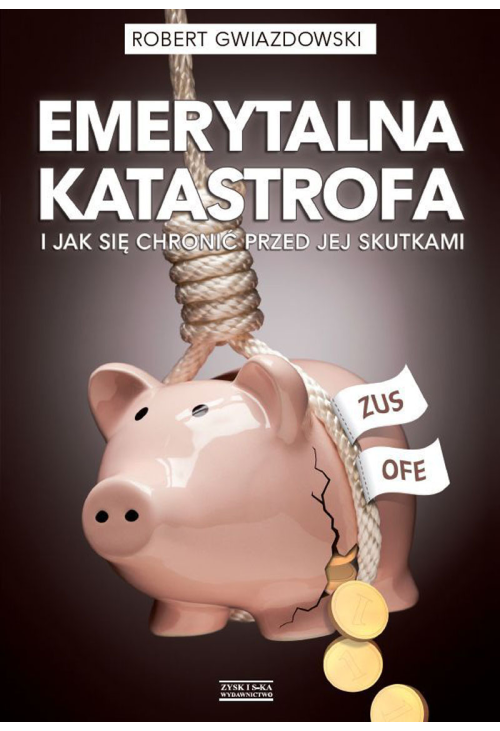 Emerytalna katastrofa i jak się chronić przed jej skutkami