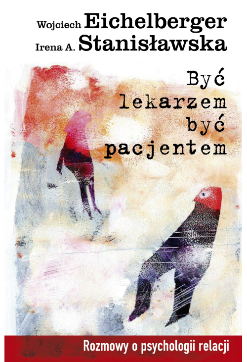 Być lekarzem, być pacjentem