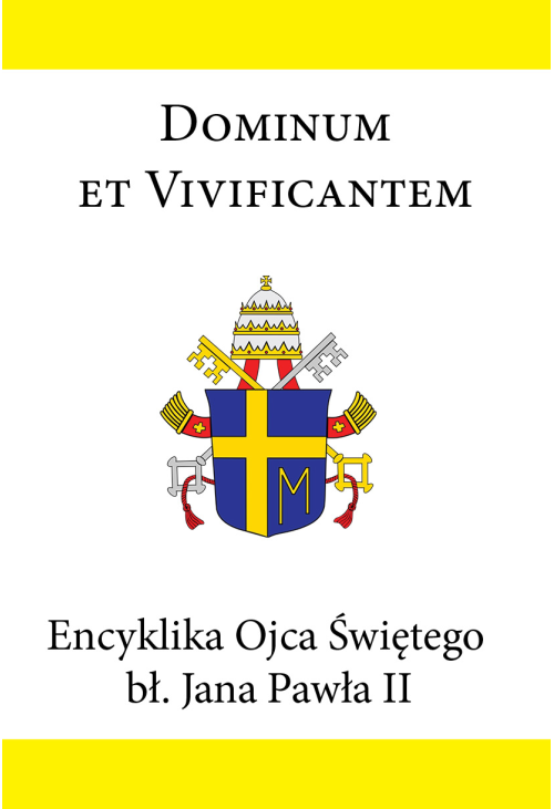 Encyklika Ojca Świętego bł. Jana Pawła II DOMINUM ET VIVIFICANTEM
