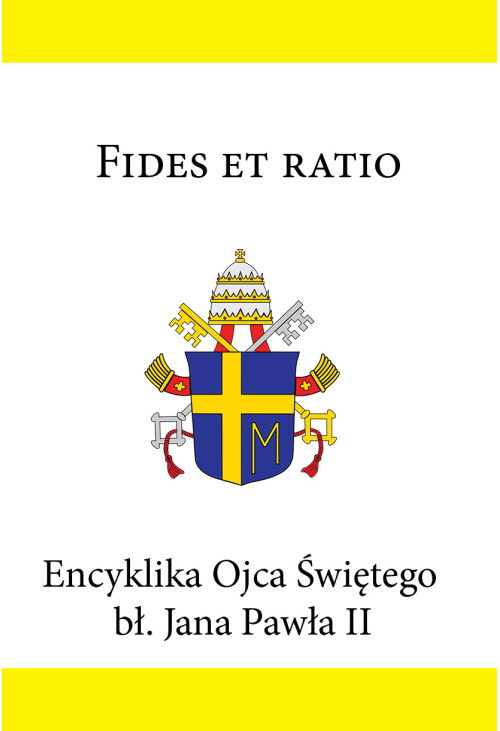 Encyklika Ojca Świętego bł. Jana Pawła II FIDES ET RATIO
