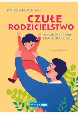 Czułe rodzicielstwo.