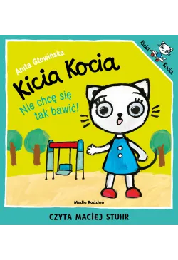 Kicia Kocia. Nie chcę się...