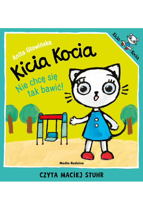 Kicia Kocia. Nie chcę się tak bawić