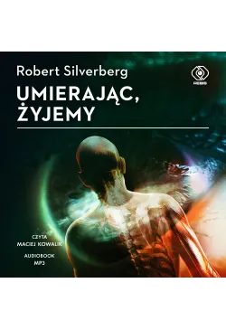 Umierając, żyjemy