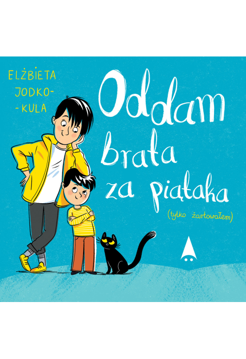 Oddam brata za piątaka (tylko żartowałem)