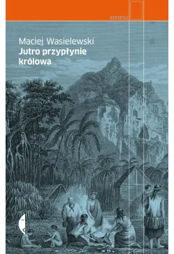 Jutro przypłynie królowa