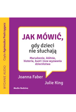Jak mówić, gdy dzieci nie...