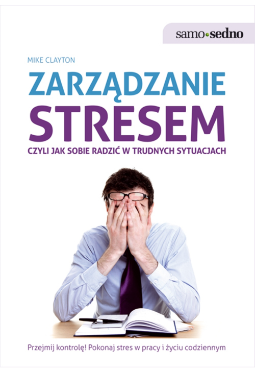 Samo Sedno - Zarządzanie stresem, czyli jak sobie radzić w trudnych sytuacjach
