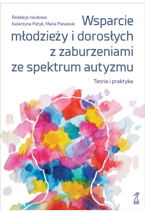Wsparcie młodzieży i dorosłych z zaburzeniami ze spektrum autyzmu. Teoria i praktyka
