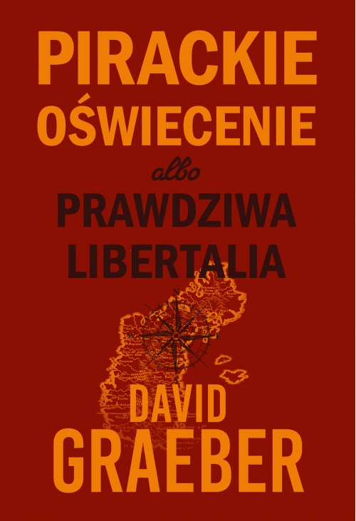 Pirackie Oświecenie albo prawdziwa Libertalia