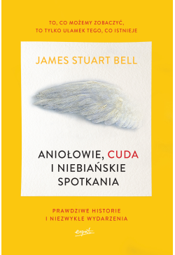 Aniołowie, cuda i...