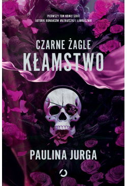 Czarne żagle. Kłamstwo. Tom 1