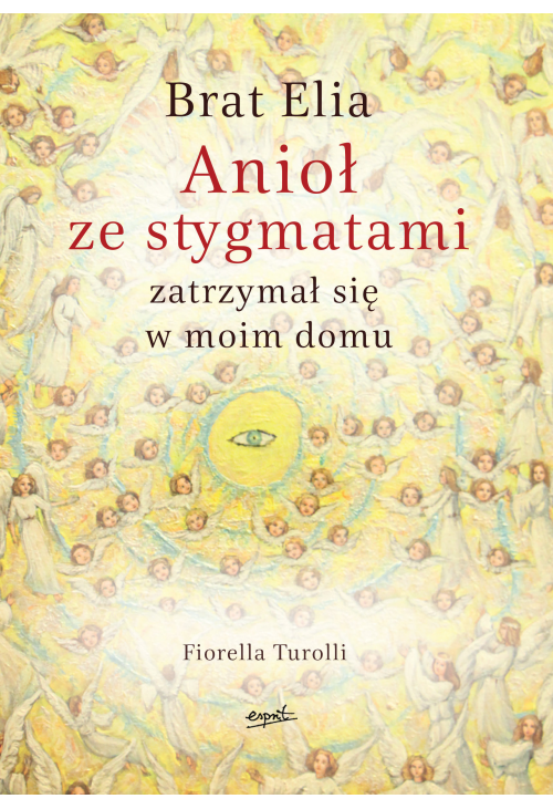 Brat Elia. Anioł ze stygmatami zatrzymał się w moim domu