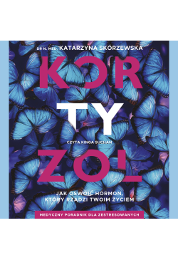 Kortyzol. Jak oswoić...