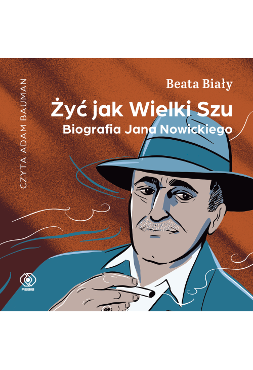 Żyć jak Wielki Szu. Biografia Jana Nowickiego