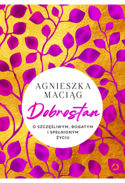 Dobrostan. O szczęśliwym,...