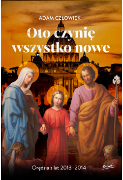 Oto czynię wszystko nowe...