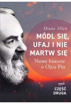 Módl się, ufaj i nie martw...