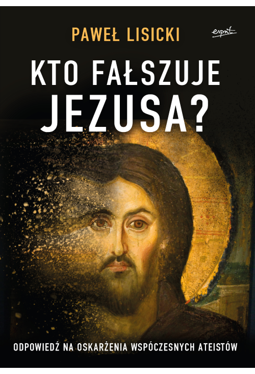 Kto fałszuje Jezusa?