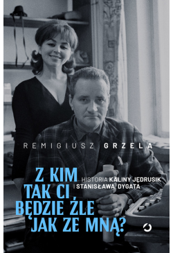 Z kim tak ci będzie źle jak...