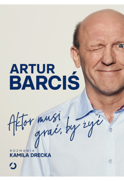 Aktor musi grać, by żyć