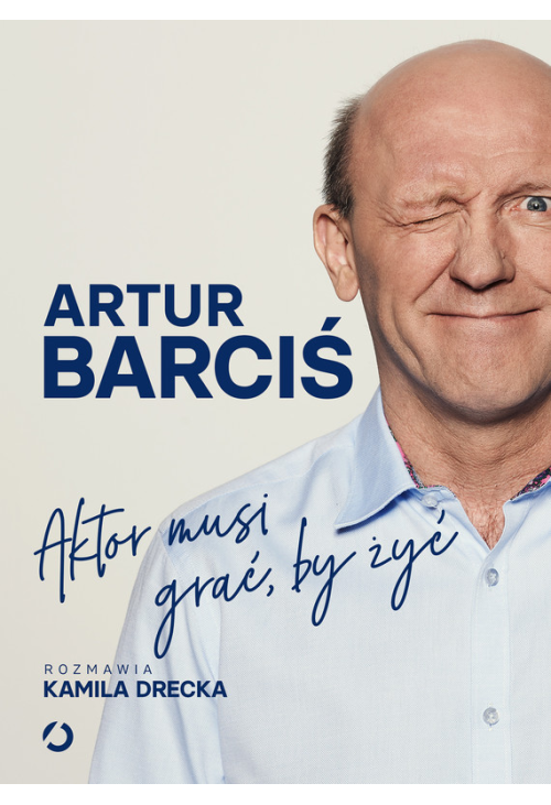 Aktor musi grać, by żyć