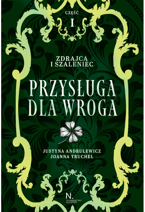 Zdrajca i szaleniec. Przysługa dla wroga Tom II, Część I