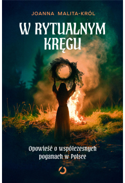 W rytualnym kręgu. Opowieść...