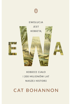 Ewa. Ewolucja jest kobietą....