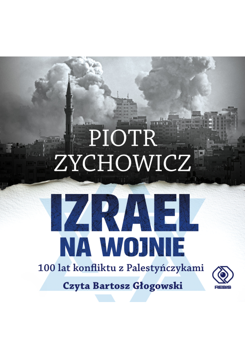 Izrael na wojnie. 100 lat konfliktu z Palestyńczykami