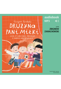 Drużyna pani Miłki, czyli o...